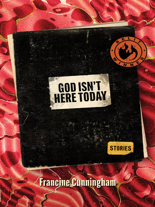 Title details for God Isn't Here Today by Francine Cunningham - Available